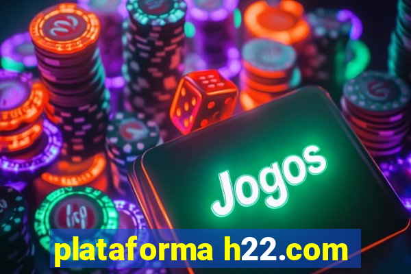 plataforma h22.com